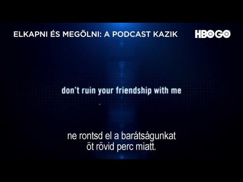 Elkapni és megölni: A podcast kazik