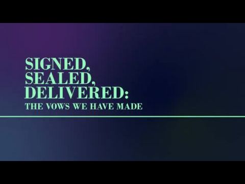 Signed, Sealed, Delivered: The Vows We Have Made